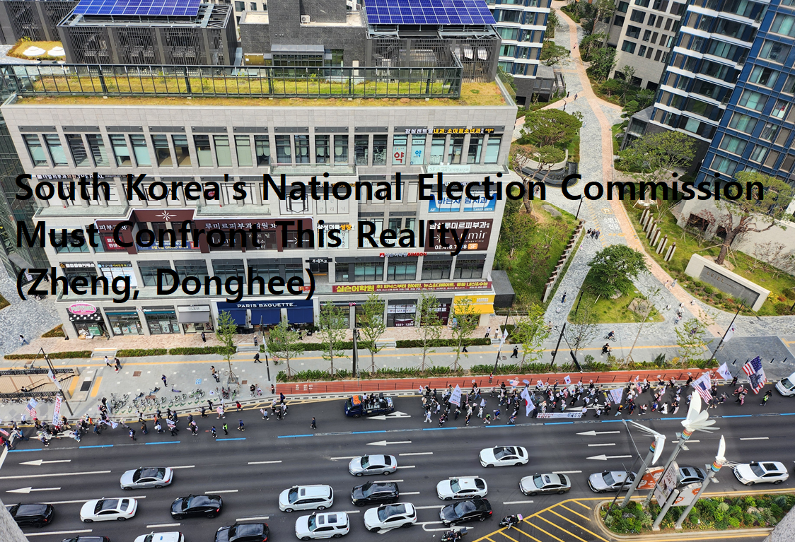 South Korea’s National Election Commission Must Confront This Reality (Zheng, Donghee)